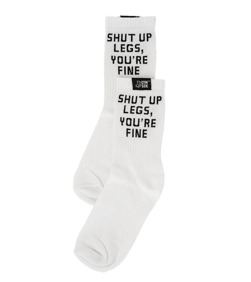 Shut Up Legs You're Fine